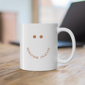 Behavior Analyst Smile Mug - BCBA Mug - BCBA Gift - Behavior Analyst Gift - ABA Mug - Gifts for Behavior Analysts - Gifts for BCBAs - BCBAs