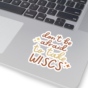 Don&#39;t Be Afraid To Take WISCs Sticker- School Psychologist Sticker- School Psych Sticker- School Psychology Decal- Psych Laptop Sticker