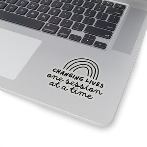 Changing Lives One Session At a Time Sticker- Therapist Sticker- BCBA RBT Gift- Behavior Therapist Gift- Behavior Analyst- ABA Therapy image 2