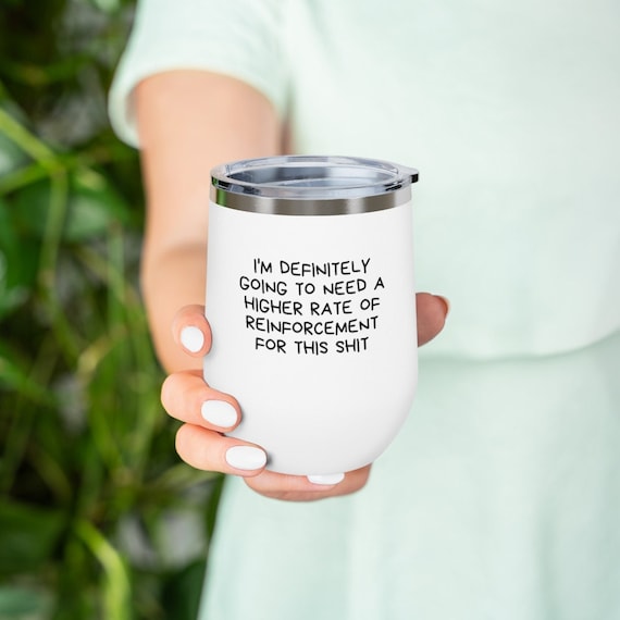 Funny ABA Wine Tumbler- Behavior Analyst Gift- Behavior Analysis Mug- Funny BCBA Gifts- RBT Gift- Aba Gifts- Supervisor Gift- Wine Glass