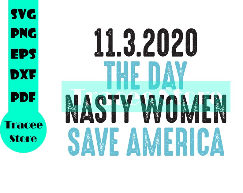 Download 13.3.2020 the day Nasty women save america SVG Nasty Women | Etsy
