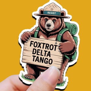 Resist Bear National Park Foxtrot Delta Tango Sticker, Feminist Women's Rights Decal, Political Protest, Resistance, Social Justice Stickers