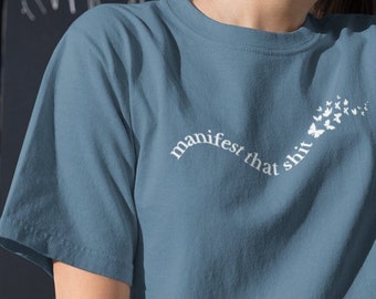 Manifest that Shit Spirituelles Tshirt, Manifestierende Kleidung, Witchy Kleidung, Gesetz der Anziehung Shirt, Affirmation Tshirt Wachstum Minden Shirt