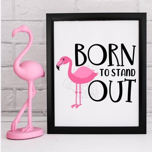 Flamingo SVG, Born To Stand Out SVG, Flamingo Clipart, Sublimation PNG, Summer Svg, Flamingo Vector, Cricut, Cut File, Instant Download