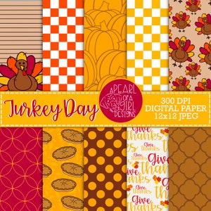 May include: A set of 12 digital papers featuring Thanksgiving themes. The papers include patterns of turkeys, pumpkins, pies, polka dots, and checkered designs. The papers are 300 DPI and 12x12 inches.