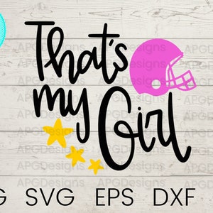 That&#39;s My Girl SVG, Football Svg, Football svg for girl, Football Png, Dxf, Eps, Sports Svg, Instant Download, Sublimation, Girl svg, Cricut