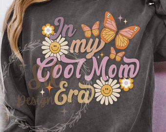 In my cool mom era png, I’m a cool mom png for sublimation, retro mama sublimation, best seller png, mama shirt design,cool mom shirt design