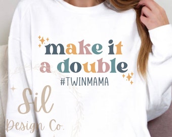 Make It A Double png for sublimation, twin mama shirt design, raising believers, raising twins png file, trendy twin mama sublimation, twins