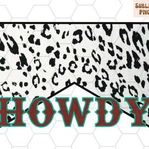 Howdy PNG for Sublimation|Howdy Turquoise| Howdy Leopard| Howdy Sublimation |Western Sublimation PNG | Western Png design |Trendy PNG files|