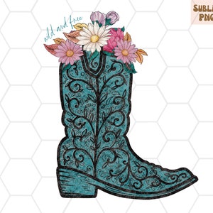 Western Sublimation, Cowgirl Boot PNG, Western PNG, Western Sublimation Designs Downloads, Wild and Free Png, Best Seller Png, Floral Png
