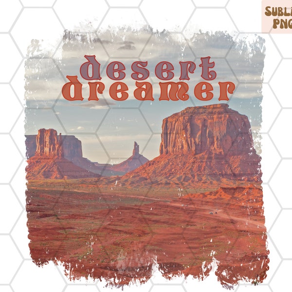 Desert Dreamer PNG for Sublimation|Desert Photo|Western Sublimation Design|Western Design Download | Trendy PNG files | Top Seller PNG files