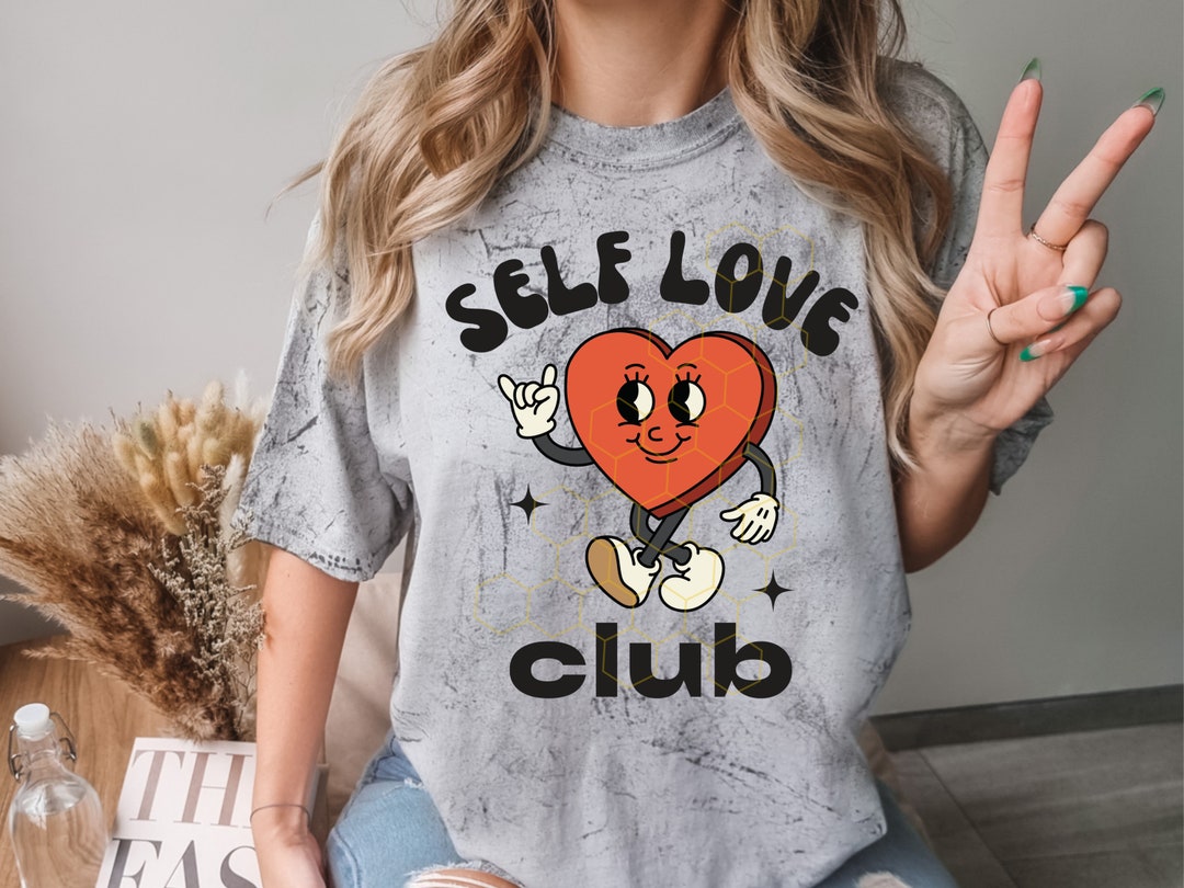 Self Love Club PNG File for Sublimation, Mental Health PNG, Positive ...