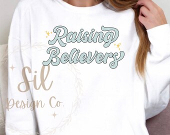 Raising Believers shirt design, Christian Mama Png,Trendy Christian shirt png,Christian png, bible verse shirt, dtf design,Jesus sublimation