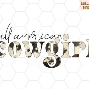 All American Cowgirl PNG for Sublimation, Cowhide PNG, Cowgirl Sublimation Design, Western Graphic Tee PNG,Cowhide Sublimation,Patriotic Png