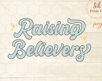 Raising Believers png, Christian Mama Png, Trendy Christian shirt png, trendy Christian png, bible verse shirt, dtf design,Jesus sublimation