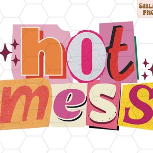 Hot Mess PNG for Sublimation, Hot Mess Shirt Design, Hot Mess Sublimation, Trendy Sublimation Design, Cute PNG design, Hot Mess Doin My Best