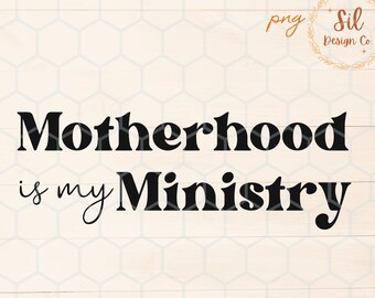 Motherhood is my Ministry png for sublimation, Christian shirt design, raising believers, Jesus faith based png file, trendy Christian mama