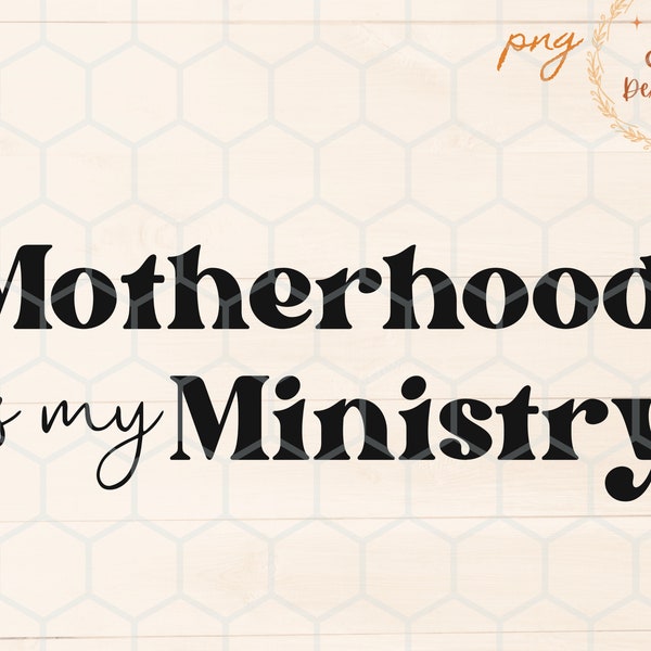 Motherhood is my Ministry png for sublimation, Christian shirt design, raising believers, Jesus faith based png file, trendy Christian mama