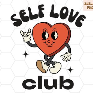 Self Love Club PNG, Self Love Club Sublimation Design, Retro Heart Design, Mental Health PNG, Positive PNG, Aesthetic Png Sublimation Design