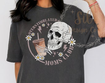 Overstimulated Moms Club PNG, Skeleton Mama PNG, skeleton with Coffee sublimation design download, graphic tee design, moms club sublimation