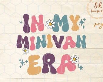 In My Minivan Era PNG, Sublimation Design (Digital Download)