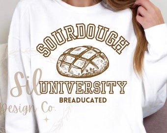 Sourdough University png, Breaducated funny shirt, In my sourdough era png for Sublimation, sourdough era, funny sourdough shirt design png