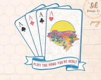Cowboy Poker Cards PNG for Sublimation, The Hand You’re Dealt png, Western Sublimation, Western Design Download, Best Seller Png, Trendy png