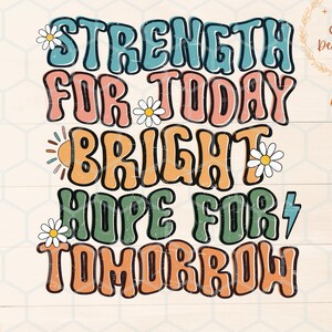 Strength For Today Bright Hope For Tommorrow Png for sublimation Trendy retro christian Faith png dtf wavy font Png file Jesus sublimation