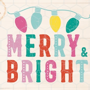 Merry and Bright png for Sublimation, trendy Christmas png shirt design, colorful Christmas png, best seller Png,merry Christmas Sublimation