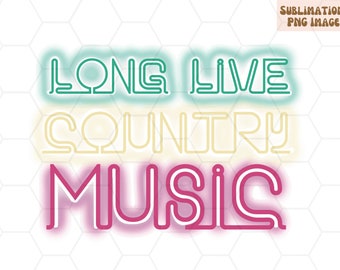 Neon Es lebe Country-Musik PNG | Western Sublimationsdesign (Digitaler Download)