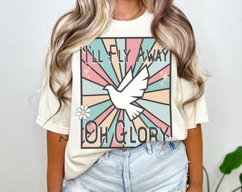 Retro Christian Shirt Design, I’ll fly away png, I’ll Fly Away Oh Glory sublimation design, Christian png file, Trendy Hymn Bible Shirt png