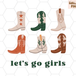 Lets Go Girls PNG for Sublimation | Shania Inspired Shirt | Let&#39;s Go Girls, Western Sublimation Downloads | Trendy PNG files | Cowgirl Boots