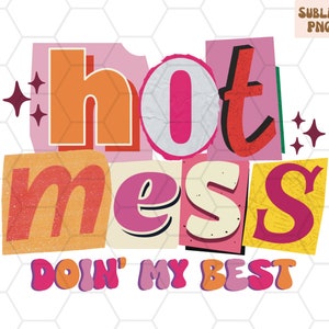Hot Mess Doin My Best PNG for Sublimation, Hot Mess Shirt Design, Hot Mess Sublimation, Trendy Sublimation Design, Cute PNG design, png file
