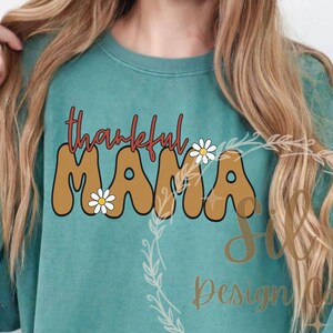 Mama Thanksgiving Shirt, dankbares Mama Sublimation Design, DTF Bild, Design Download für Shirts, trendiges Mama Shirt, Herbst Mama Sublimation