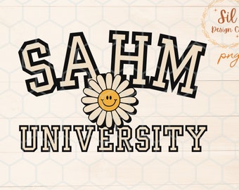 SAHM University png for sublimation, stay at home mama shirt design, stay home mama png, retro varsity letters png, trendy retro flower png