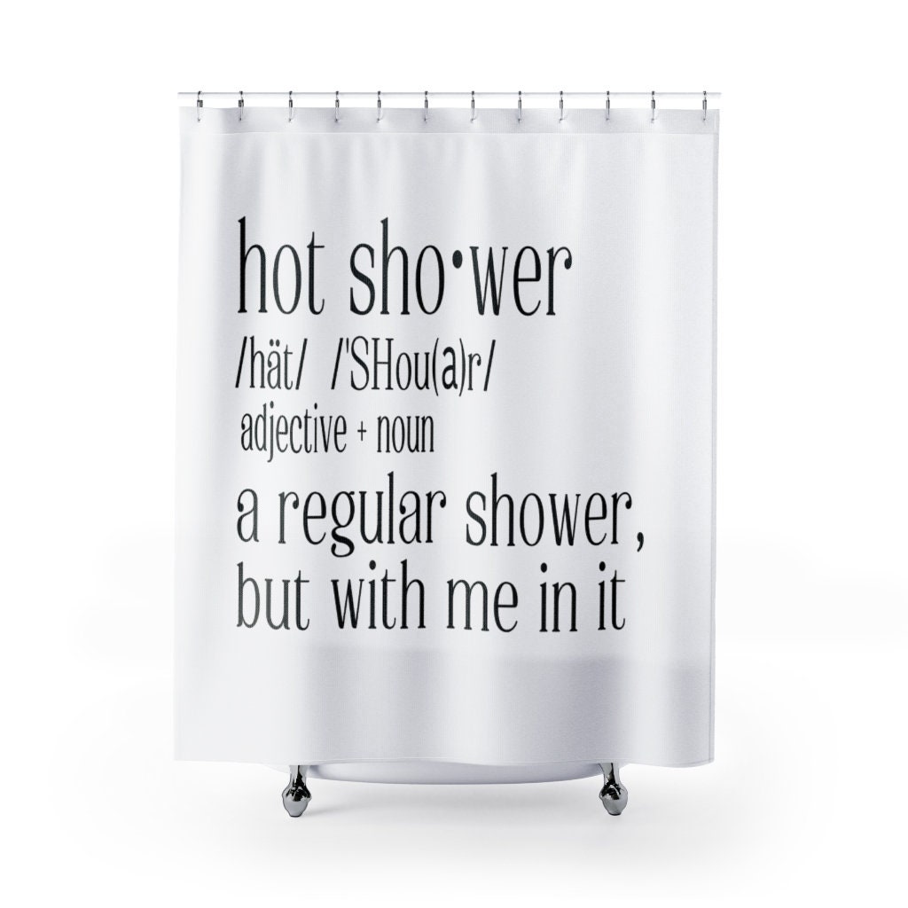 Shower Curtain Hot Shower Me in It Bath Liner Shower Etsy
