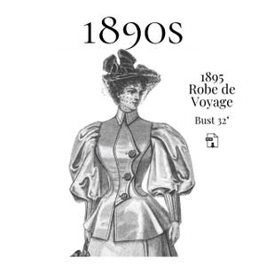 1895 Ladies Robe de Voyage (Traveling Jacket) – Reproduction PDF Pattern #0177 (32” bust)