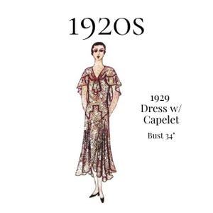 May include: A fashion illustration of a 1929 dress with a capelet, featuring a geometric pattern in shades of brown and cream. The text reads 1920S, 1929 Dress w/ Capelet, and Bust 34". The figure is depicted in a long, flowing silhouette.