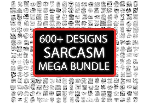 Sarcastic SVG Mega Bundle: 600+ Funny Quotes (Digital Download)