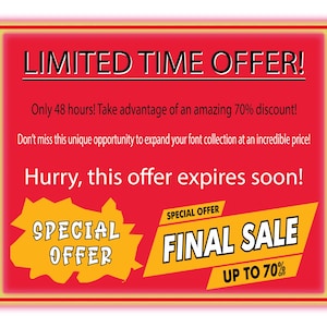 May include: Red and yellow graphic with the text "LIMITED TIME OFFER!" and "SPECIAL OFFER FINAL SALE UP TO 70%". The text says "Only 48 hours! Take advantage of an amazing 70% discount! Don't miss this unique opportunity to expand your font collection at an incredible price! Hurry, this offer expires soon!"