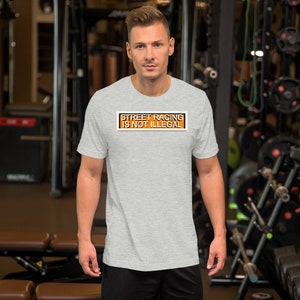 T-shirt Street racing is not illégal