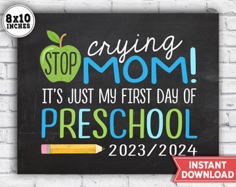 First Day of preschool Sign - 1st Day of School Sign - Stop crying mom it's just my 1st day of preschool sign - Printable Instant Download