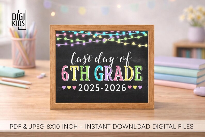 Last Day of School Sign - Last Day of 6th Grade Sign 2026 - 6th Grade ...