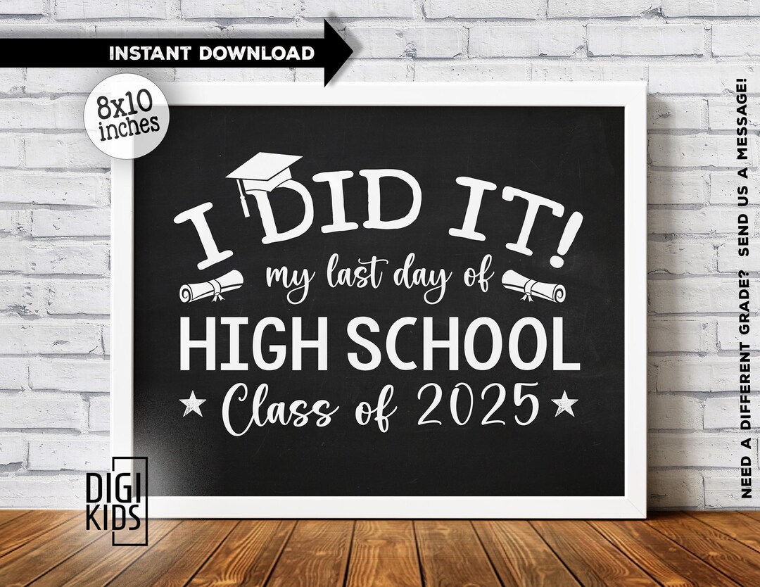 Last Day of High School Sign 2025 - High School Graduate Announcement ...