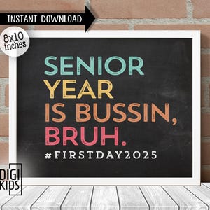 1st day senior year Sign 2025 - last first day of high school is Bussin BRUH - back to school chalkboard - digital download printable sign