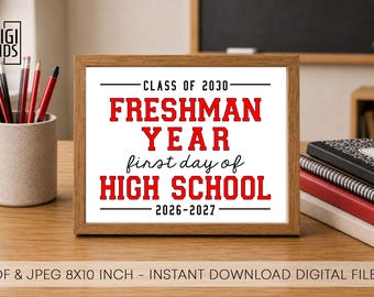 First day of freshman year printable sign - High School Freshman Sign - 1st day of school 2026 class of 2030 - Instant Digital Download
