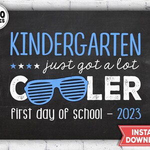 First day of kindergarten Sign 2023 - 1st day of school sign - kindergarten just got cooler chalkboard - back to school instant download