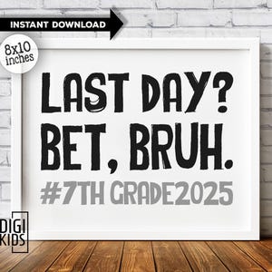 7年生最終日のサイン2025 - 7年生の印刷可能なサイン - 7年生のBET bruh黒板サイン - PDFの即時ダウンロード