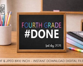 Letrero imprimible de 4.º grado 2026 - Letrero de último día de clases - Letrero de 4.º grado ¡TERMINADO! - Accesorio para fotos del último día de clases - Descarga instantánea