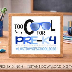 Last day of PRE K4 sign - Too cool for Pre K4 printable 2026 - Last day of preschool chalkboard photo prop - instant download PDF sign